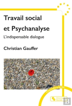 Bertrand.pt - Travail Social Et Psychanalyse : L'Indispensable Dialogue