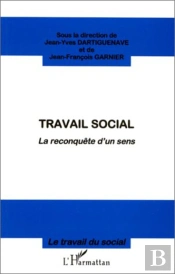 Travail Social ; La Reconquête D'Un Sens