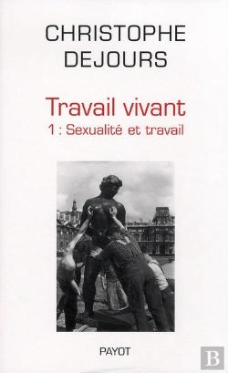 Bertrand.pt - Travail Vivant Tome 1 : Sexualité Et Travail