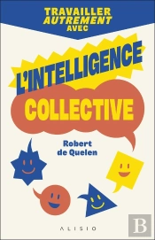 Travailler Autrement Avec L'Intelligence Collective