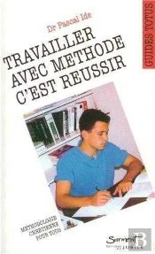 Travailler Avec Méthode C'Est Réussir