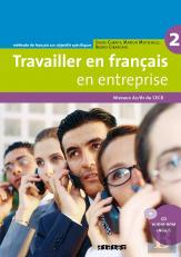 Travailler En Français En Entreprise ; Niveaux A2, B1 Du Cecr