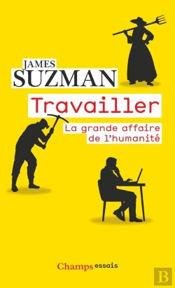 Bertrand.pt - Travailler : La Grande Affaire De L'Humanité