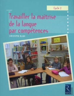 Bertrand.pt - Travailler La Maîtrise De La Langue Par Compétences ; Cycle 2
