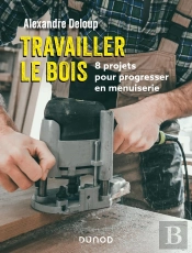 Travailler Le Bois : 8 Projets Pour Progresser En Menuiserie