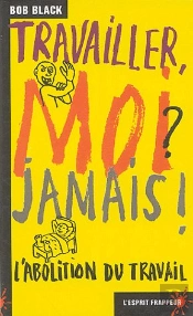 Travailler, Moi ? Jamais !