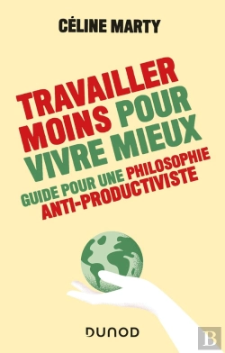 Bertrand.pt - Travailler Moins Pour Vivre Mieux : Guide Pour Une Philosophie Anti-Productiviste