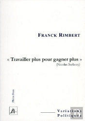 « Travailler Plus Pour Gagner Plus »