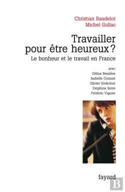 Bertrand.pt - Travailler Pour Etre Heureux ? Le Bonheur Et Le Travail En France