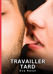 Travailler Tard - Nouvelles Erotiques De Sexe Ta