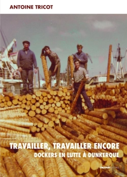 Bertrand.pt - Travailler, Travailler Encore : Dockers En Lutte À Dunkerque