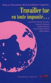 Travailler Tue En Toute Impunité...