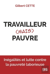 Travailleur (Mais) Pauvre : Inégalites Et Lutte Contre La Pauvreté Laborieuse