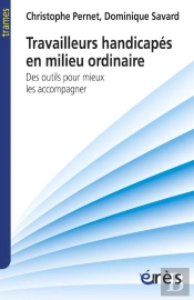 Travailleurs Handicapés En Milieu Ordinaire ; Des Outils Pour Mieux Les Accompagner