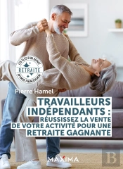 Travailleurs Indépendants : Réussissez La Vente De Votre Activité Pour Une Retraite Gagnante