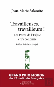 Travailleuses, Travailleurs ! : Les Pères De L'Église Et L'Économie
