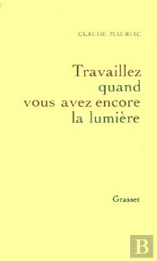 Travaillez Quand Vous Avez Encore La Lumiere