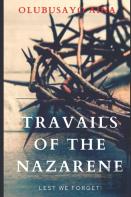 Travails Of The Nazarene