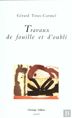 Bertrand.pt - Travaux De Fouille Et D'Oubli