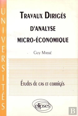 Bertrand.pt - Travaux Dirigés D'Analyse Micro-Économique - Études De Cas Et Corrigés