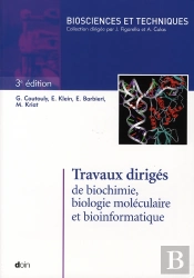 Travaux Dirigés De Biochimie, Biologie Moléculaire Et Bio-Informatique (3e Édition)