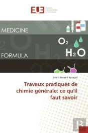 Travaux Pratiques De Chimie Generale: Ce Qu'Il Faut Savoir