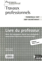 Travaux Professionnels ; Terminale Bep Secrétariat ; Livre Du Professeur (Edition 2006