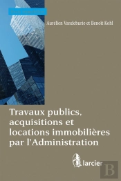 Travaux Publics, Acquisitions Et Locations Immobilières Par L'Administration