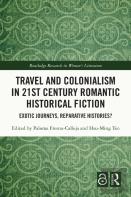 Travel And Colonialism In 21st Century Romantic Historical Fiction