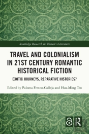 Travel And Colonialism In 21st Century Romantic Historical Fiction