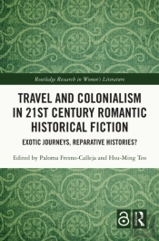 Travel And Colonialism In 21st Century Romantic Historical Fiction