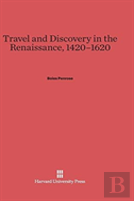 Travel And Discovery In The Renaissance, 1420-1620