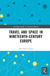 Travel And Space In Nineteenth-Century Europe