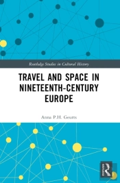 Travel And Space In Nineteenth-Century Europe