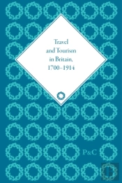 Travel And Tourism In Britain, 1700-1914