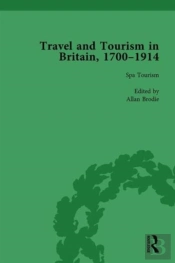Travel And Tourism In Britain, 1700â€“1914 Vol 2