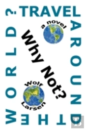 Travel Around The World? Why Not?