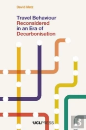 Travel Behaviour Reconsidered In An Era Of Decarbonisation