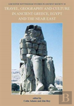 Travel, Geography And Culture In Ancient Greece, Egypt And The Near East