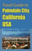 Travel Guide To Palmdale City, California Usa
