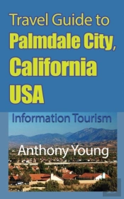 Travel Guide To Palmdale City, California Usa