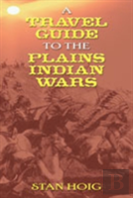 Travel Guide To The Plains Indian Wars