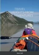 Travel Highlights From Our Adventures