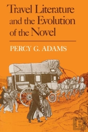 Travel Literature And The Evolution Of The Novel