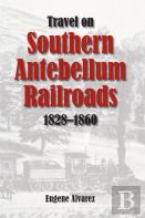 Travel On Southern Antebellum Railroads, 1828-1860