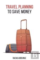 Travel Planning To Save Money
