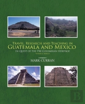 Travel, Research And Teaching In Guatemala And Mexico