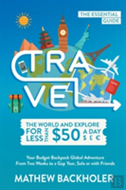 Bertrand.pt - Travel The World And Explore For Less Than $50 A Day, The Essential Guide