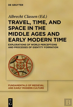 Bertrand.pt - Travel, Time, And Space In The Middle Ages And Early Modern Time