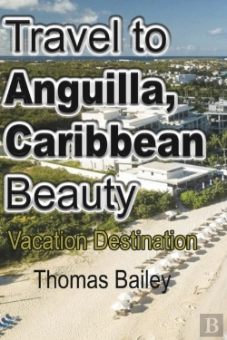 Bertrand.pt - Travel To Anguilla, Caribbean Beauty